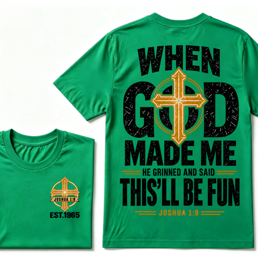 Custom Year Joshua 1:9 Faith Tee | When God Made Me Cross Bible Verse Double Sided Print Mens Graphic T-Shirt