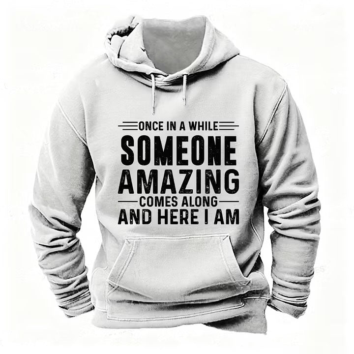 Once In A While Someone Amazing Comes Along And Here I Am hoodies