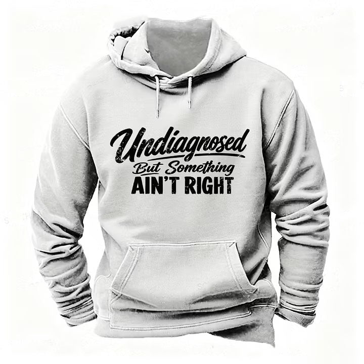 Undiagnosed But Something Ain't Right Hoodies