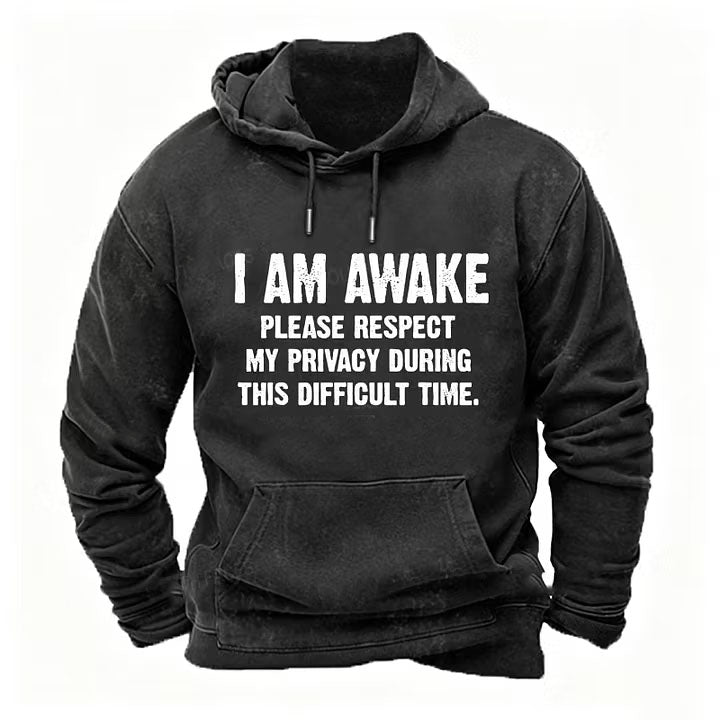 I'm Awake Please Respect My Privacy During This Difficult Time Hoodies