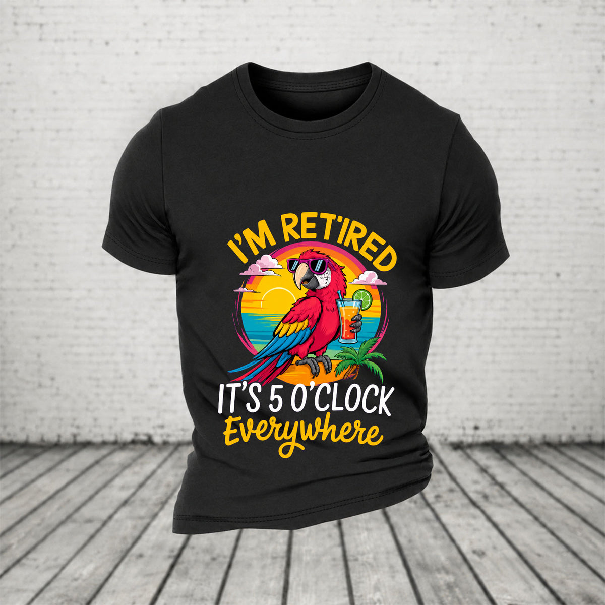 I'm Retired It's 5 O'clock Everywhere Parrot Print Casual T-Shirt
