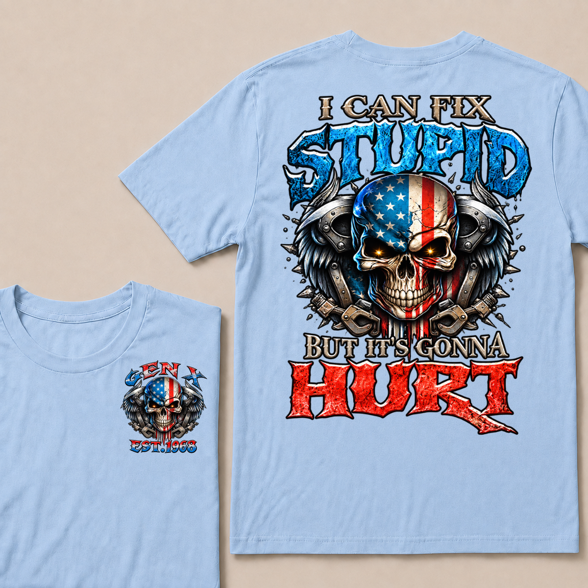Custom Year Gen X USA Flag Skull Tee | I Can Fix Stupid But It's Gonna Hurt Double Sided Print T-Shirt
