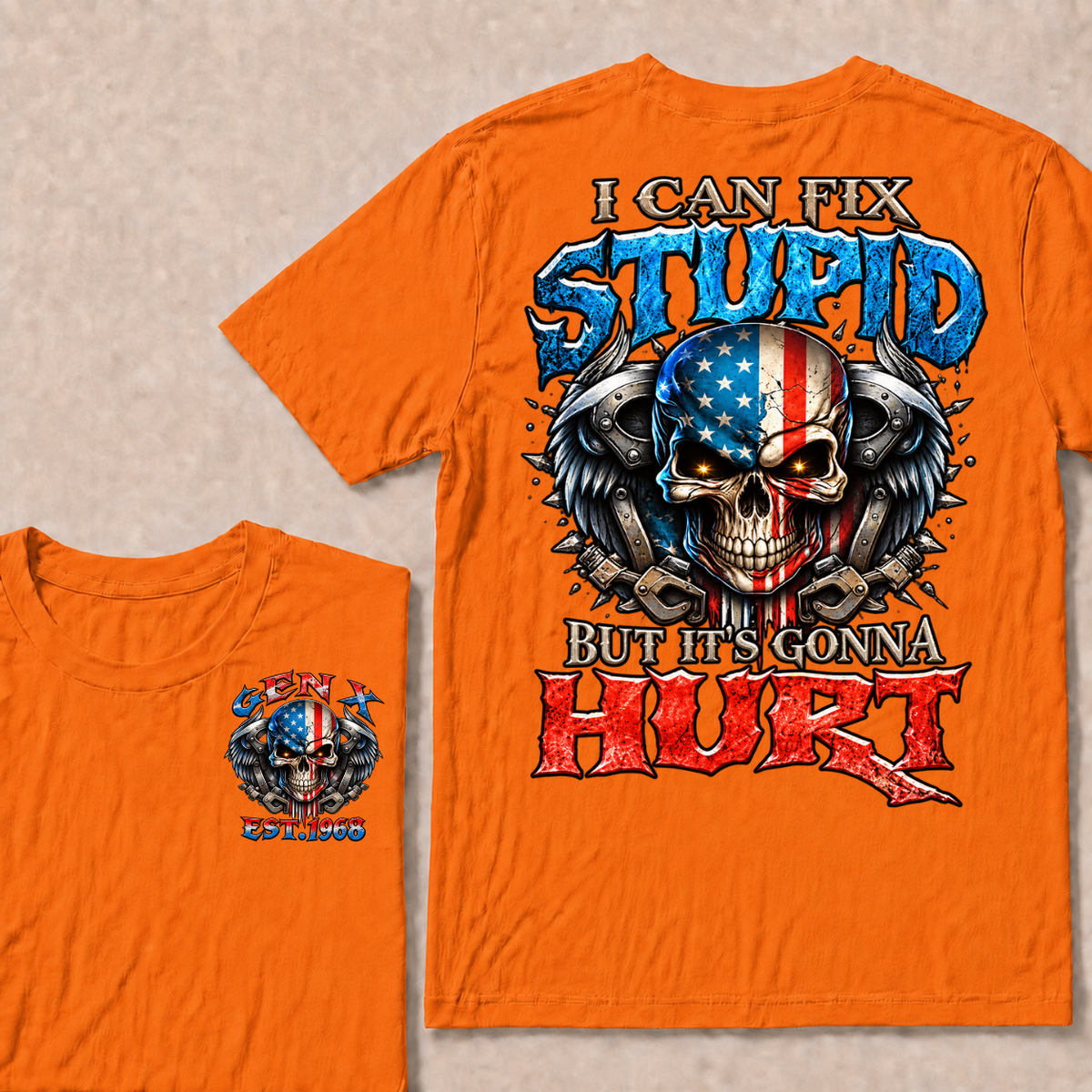 Custom Year Gen X USA Flag Skull Tee | I Can Fix Stupid But It's Gonna Hurt Double Sided Print T-Shirt