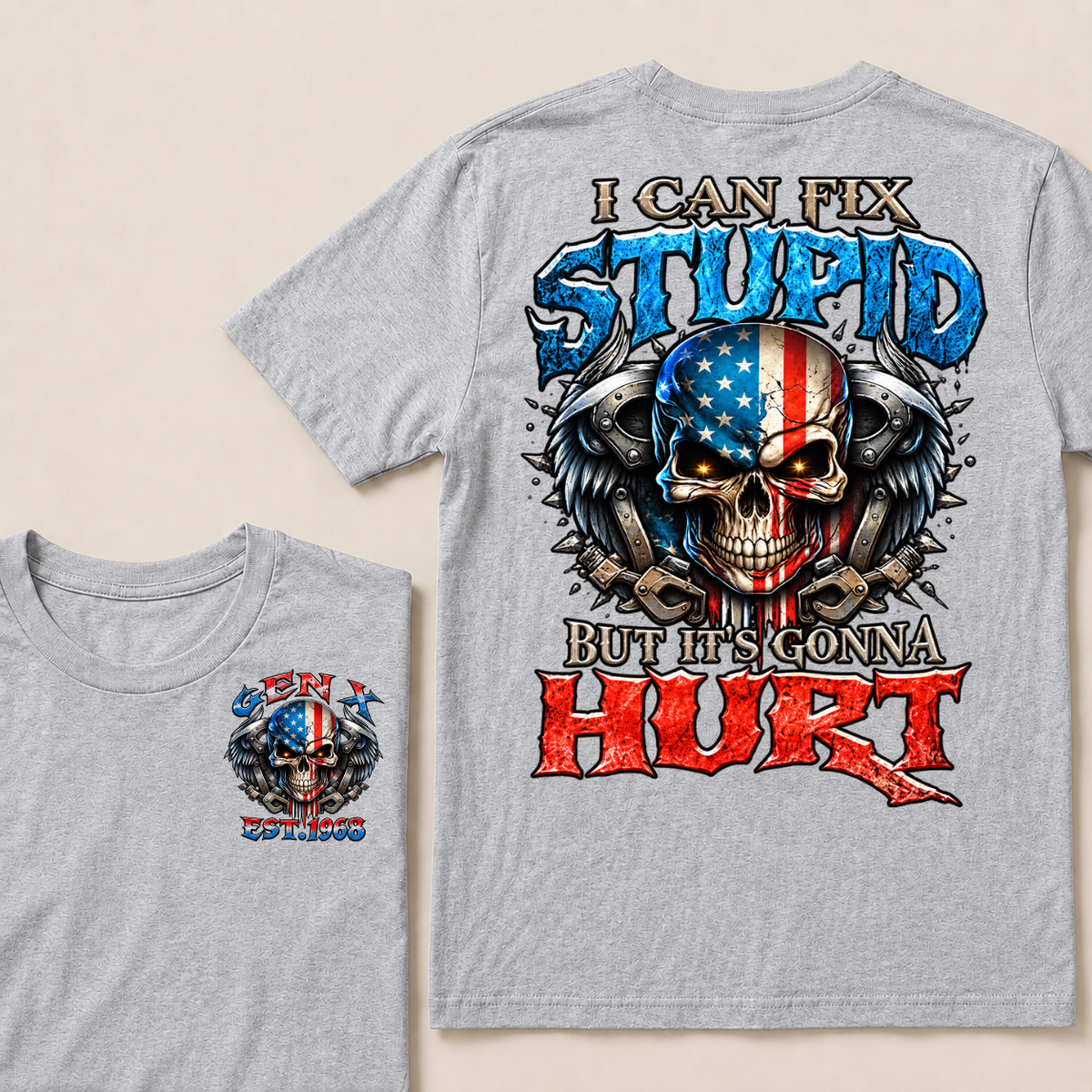 Custom Year Gen X USA Flag Skull Tee | I Can Fix Stupid But It's Gonna Hurt Double Sided Print T-Shirt