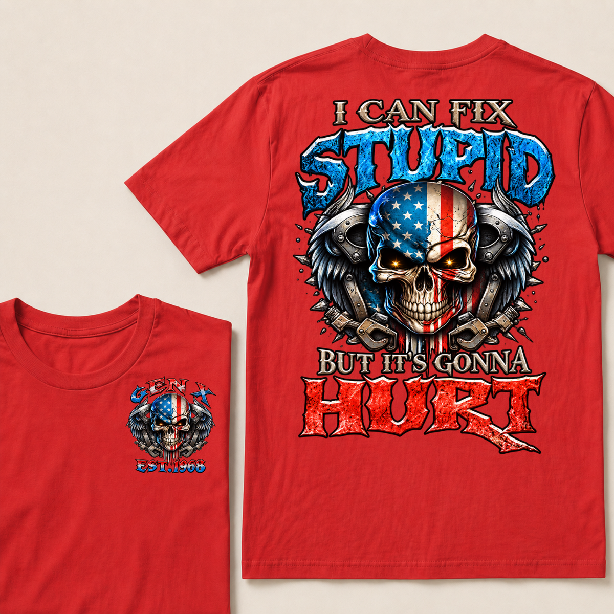 Custom Year Gen X USA Flag Skull Tee | I Can Fix Stupid But It's Gonna Hurt Double Sided Print T-Shirt