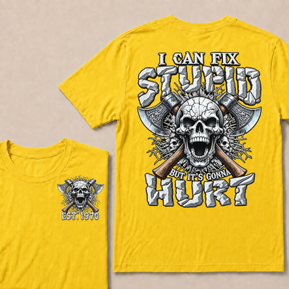 Custom Year Axe Skull Tee | I Can Fix Stupid But It's Gonna Hurt Viking Double Sided Print T-Shirt