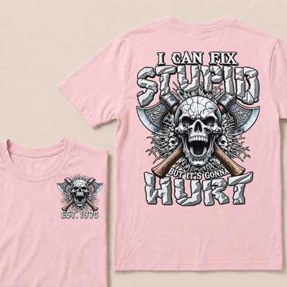 Custom Year Axe Skull Tee | I Can Fix Stupid But It's Gonna Hurt Viking Double Sided Print T-Shirt