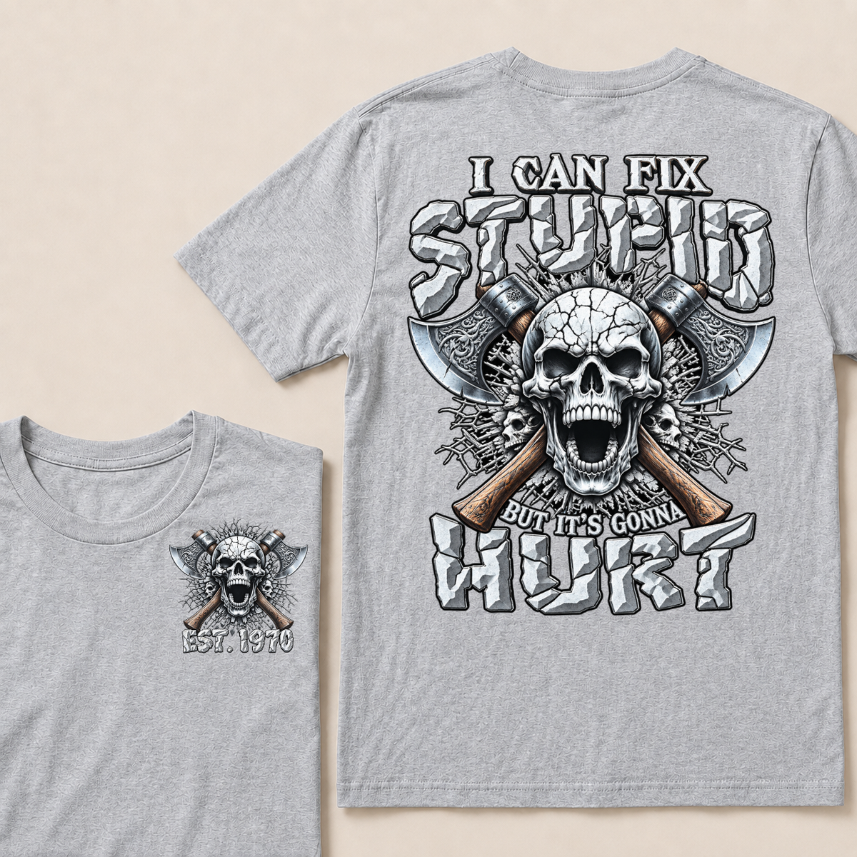 Custom Year Axe Skull Tee | I Can Fix Stupid But It's Gonna Hurt Viking Double Sided Print T-Shirt
