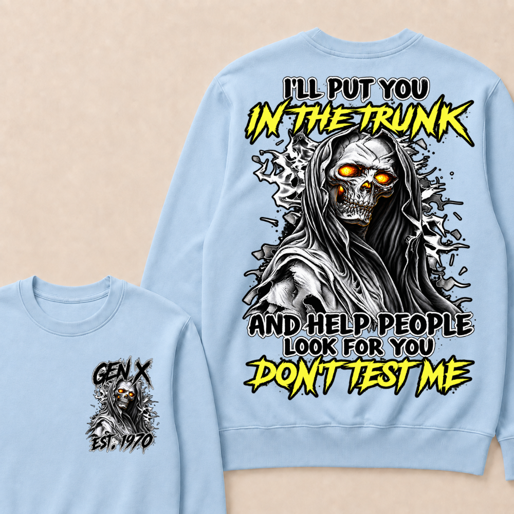 Custom Year Gen X Est.1970 I'll Put You In The Trunk Grim Reaper Double Sided Crewneck Sweatshirt