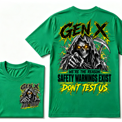 Gen X We're The Reason Safety Warnings Exist Don't Test Us Custom EST Reaper Skull Tee