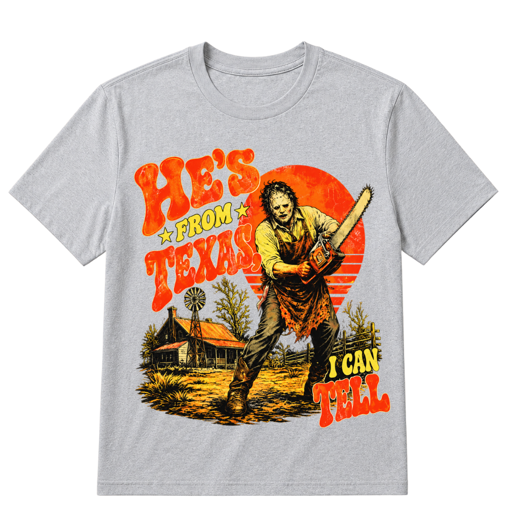 He's From Texas I Can Tell Retro Horror Texas Tee