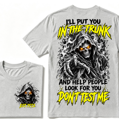 Custom EST Year I'll Put You In The Trunk And Help People Look For You Don't Test Me Grim Reaper Skull Double Sided T-Shirt