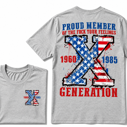 Proud Member Of The F Your Feelings Generation X 1960-1985 US Flag Double Sided T-Shirt