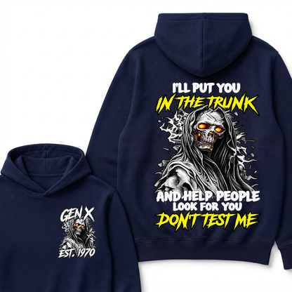 Custom Your Year I'll Put You In The Trunk And Help People Look For You Don't Test Me Hooded
