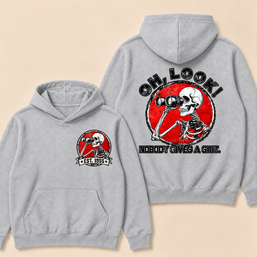Custom EST.Year Oh,Look! Nobody Gives A Shit Hoodie