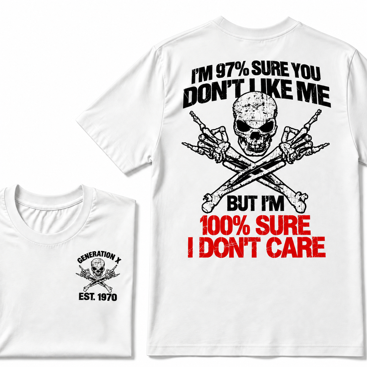 Custom EST Year Gen X Skull Tee I'm 97% Sure You Don't Like Me I Don't Care Double Sided Print T-Shirt