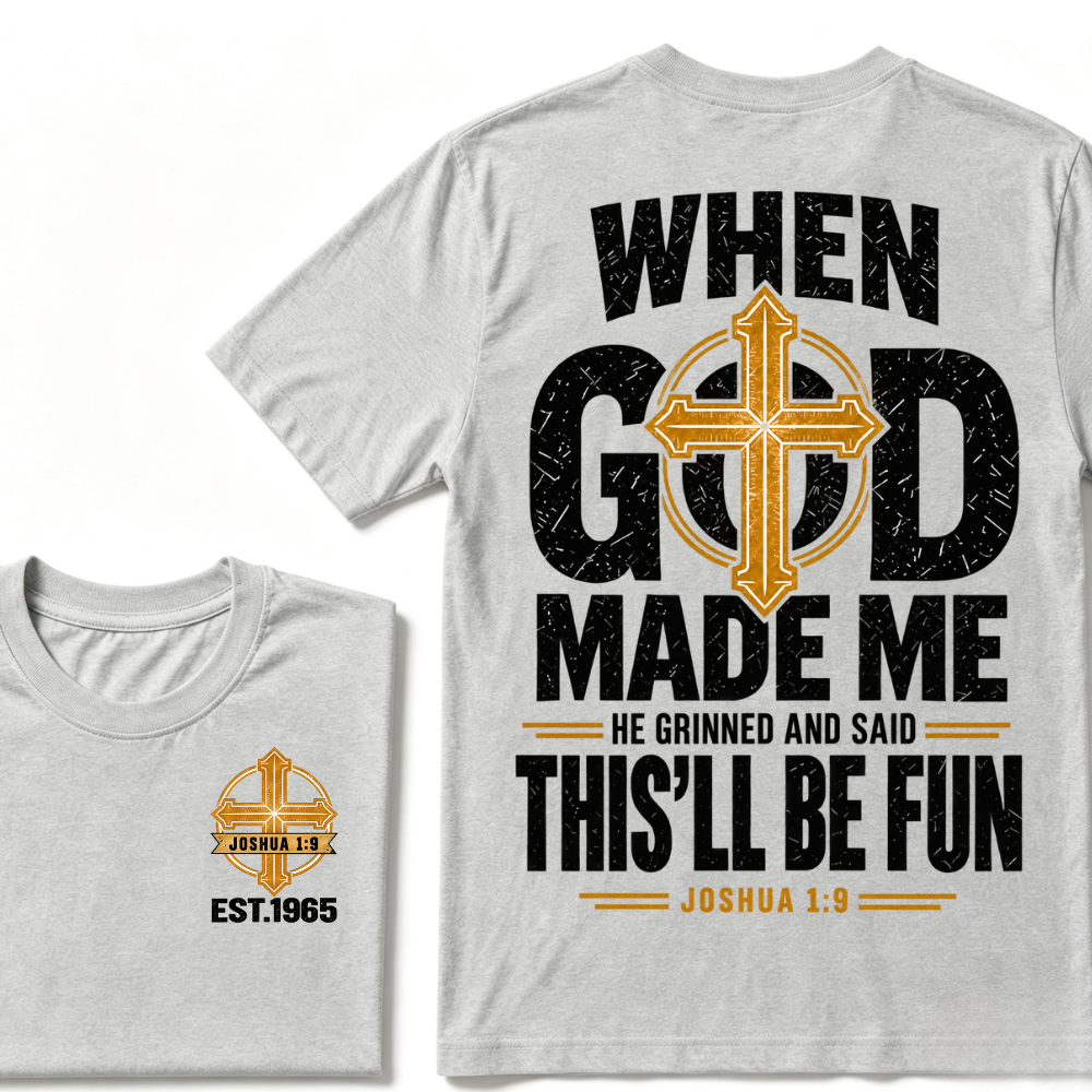Custom Year Joshua 1:9 Faith Tee | When God Made Me Cross Bible Verse Double Sided Print Mens Graphic T-Shirt