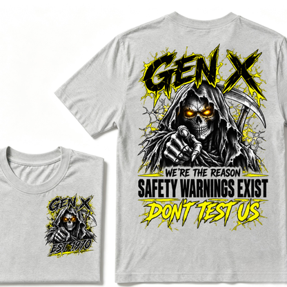 Gen X We're The Reason Safety Warnings Exist Don't Test Us Custom EST Reaper Skull Tee