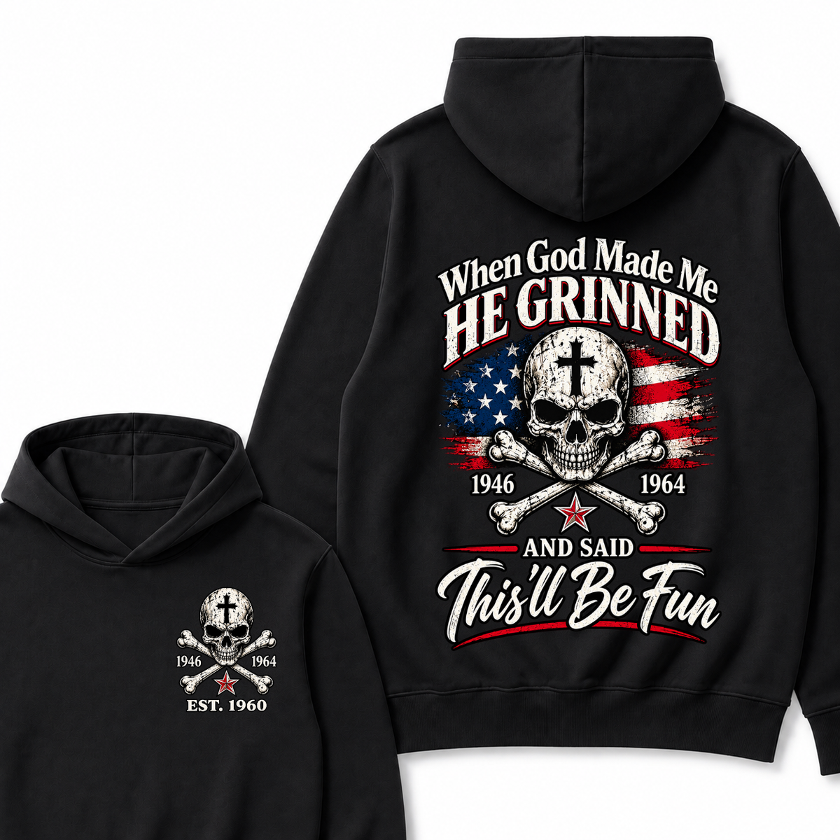 Custom EST Year When God Made Me He Grinned And Said This'll Be Fun American Flag Cross Skull Double Sided Hoodie