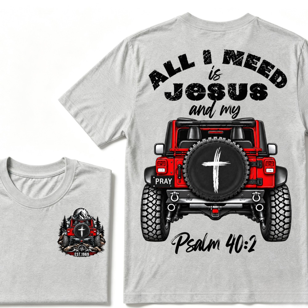 Custom EST Year All I Need Is Jesus And My Psalm 40:2 Red Offroad Jeep Cross Pray Double Sided T-Shirt