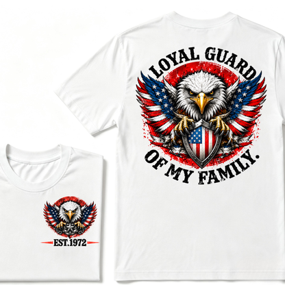 Custom EST Year Loyal Guard Of My Family American Eagle Patriotic T-Shirt