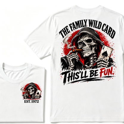 The Family Wild Card This'll Be Fun Custom EST Grim Reaper Skull Tee