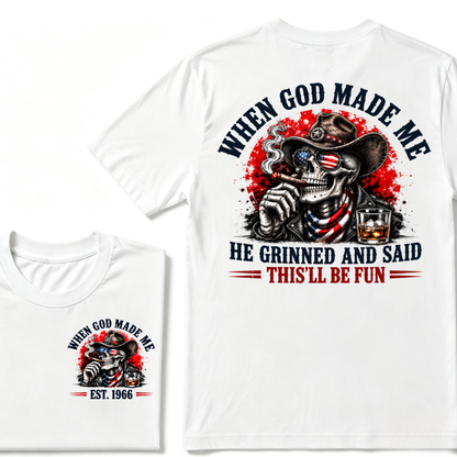 Custom EST Year When God Made Me He Grinned And Said This'll Be Fun Western Cowboy Skull Patriotic T-Shirt