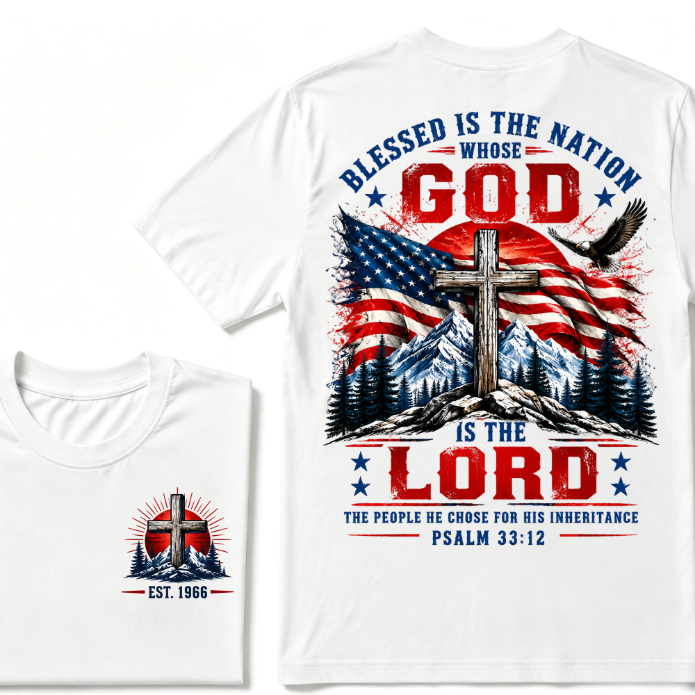 Custom EST Year Blessed Is The Nation Whose God Is The Lord Psalm 33:12 Christian Patriotic T-Shirt