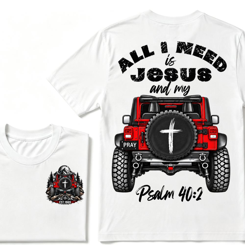Custom EST Year All I Need Is Jesus And My Psalm 40:2 Red Offroad Jeep Cross Pray Double Sided T-Shirt