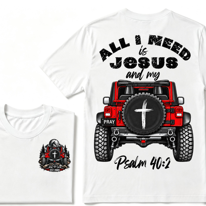 Custom EST Year All I Need Is Jesus And My Psalm 40:2 Red Offroad Jeep Cross Pray Double Sided T-Shirt