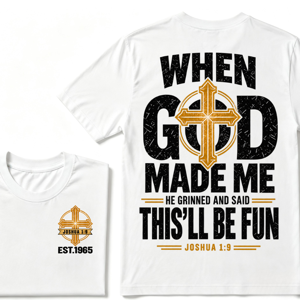 Custom Year Joshua 1:9 Faith Tee | When God Made Me Cross Bible Verse Double Sided Print Mens Graphic T-Shirt