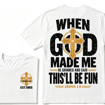 Custom Year Joshua 1:9 Faith Tee | When God Made Me Cross Bible Verse Double Sided Print Mens Graphic T-Shirt