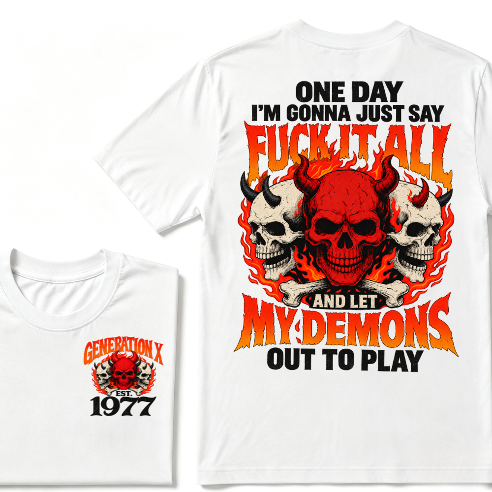 Custom EST Year Gen X Demon Skull Flames Tee Let My Demons Out To Play Double Sided Print T-Shirt