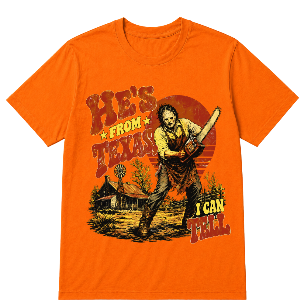 He's From Texas I Can Tell Retro Horror Texas Tee