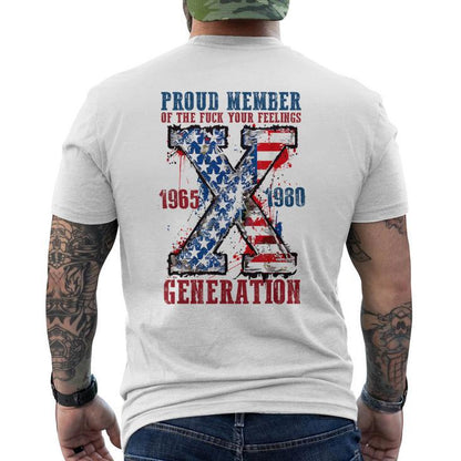 Proud Member Of The F Your Feelings Generation X 1960-1985 US Flag Double Sided T-Shirt