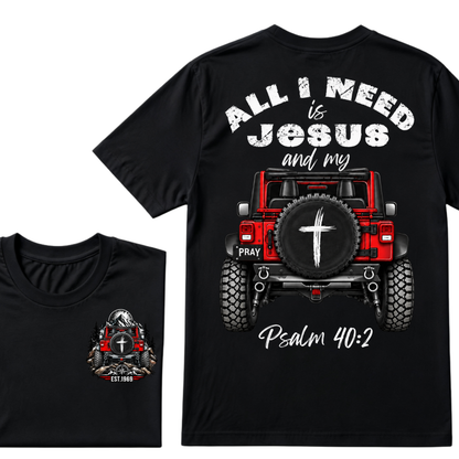 Custom EST Year All I Need Is Jesus And My Psalm 40:2 Red Offroad Jeep Cross Pray Double Sided T-Shirt