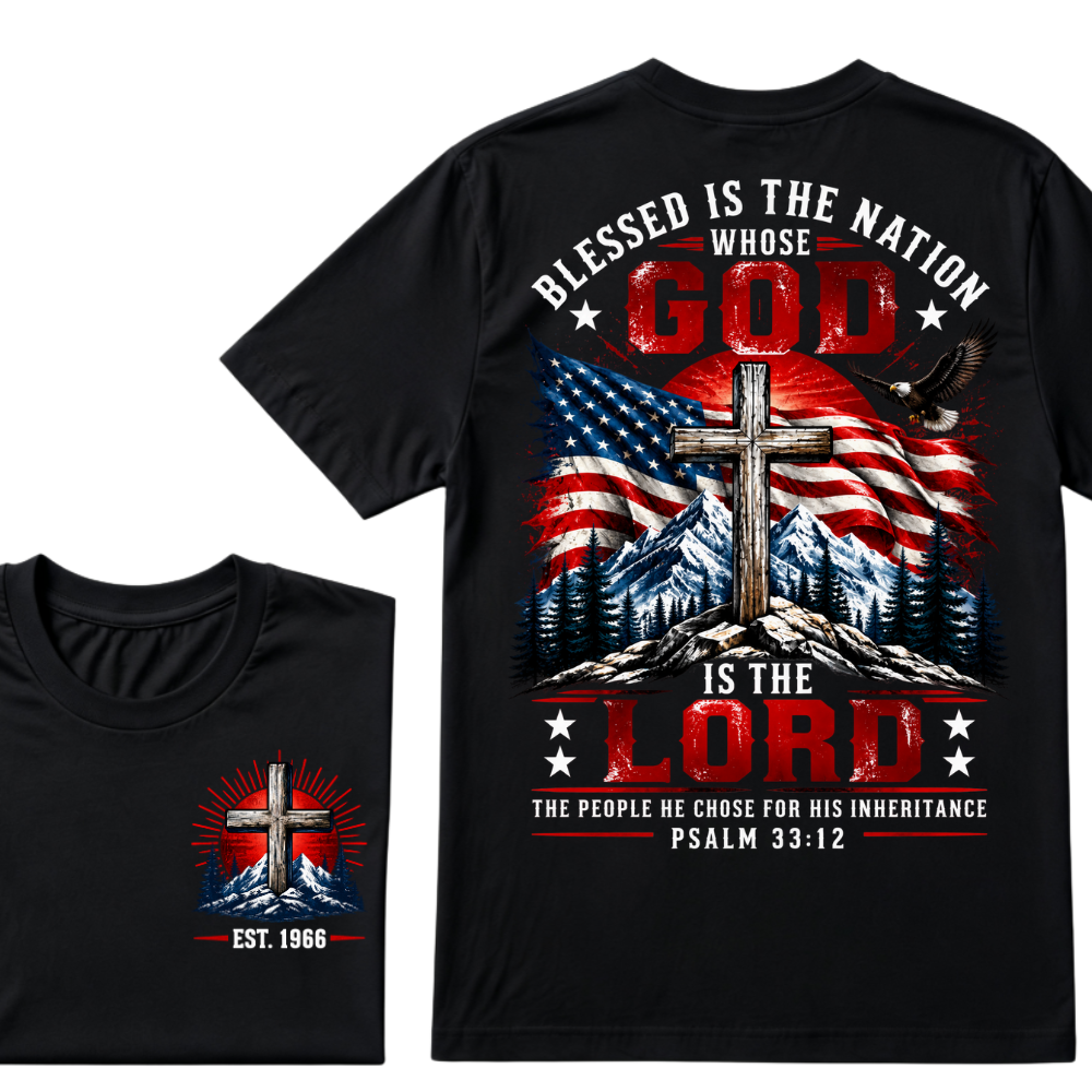 Custom EST Year Blessed Is The Nation Whose God Is The Lord Psalm 33:12 Christian Patriotic T-Shirt
