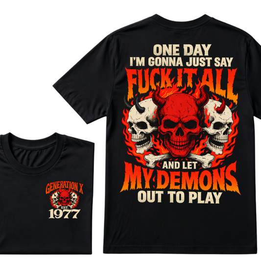 Custom EST Year Gen X Demon Skull Flames Tee Let My Demons Out To Play Double Sided Print T-Shirt
