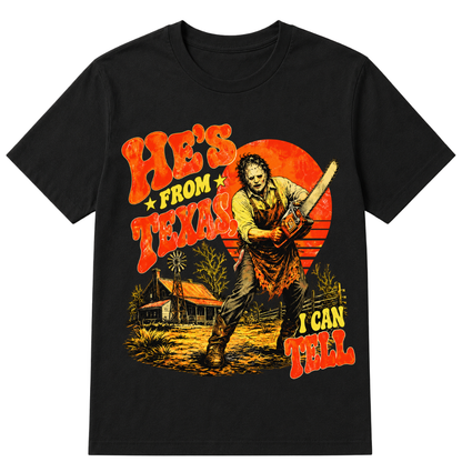 He's From Texas I Can Tell Retro Horror Texas Tee