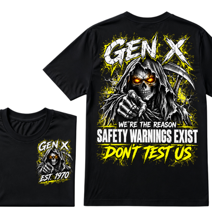 Gen X We're The Reason Safety Warnings Exist Don't Test Us Custom EST Reaper Skull Tee