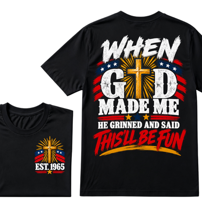 Custom EST Year When God Made Me He Grinned And Said This'll Be Fun Christian Cross Patriotic T-Shirt