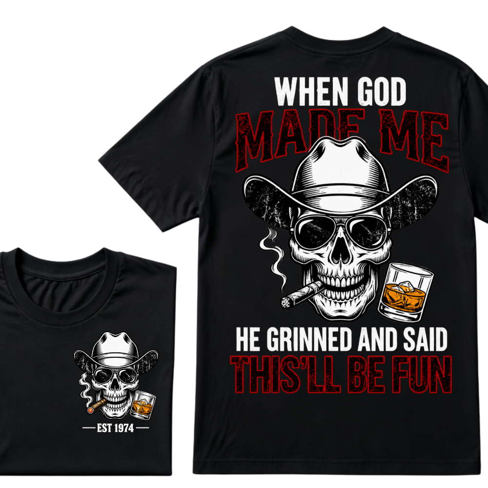 When God Made Me He Grinned And Said This'll Be Fun Custom EST Cowboy Skull Tee