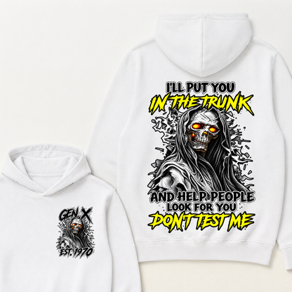 Custom Your Year I'll Put You In The Trunk And Help People Look For You Don't Test Me Hooded