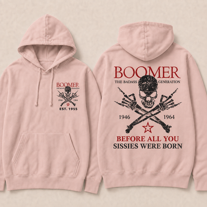 BOOMER The Badass Generation Before All You Sissies Were Born Custom EST.Year Hoodiea