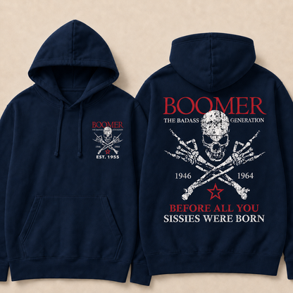 BOOMER The Badass Generation Before All You Sissies Were Born Custom EST.Year Hoodiea