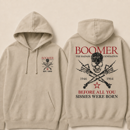 BOOMER The Badass Generation Before All You Sissies Were Born Custom EST.Year Hoodiea