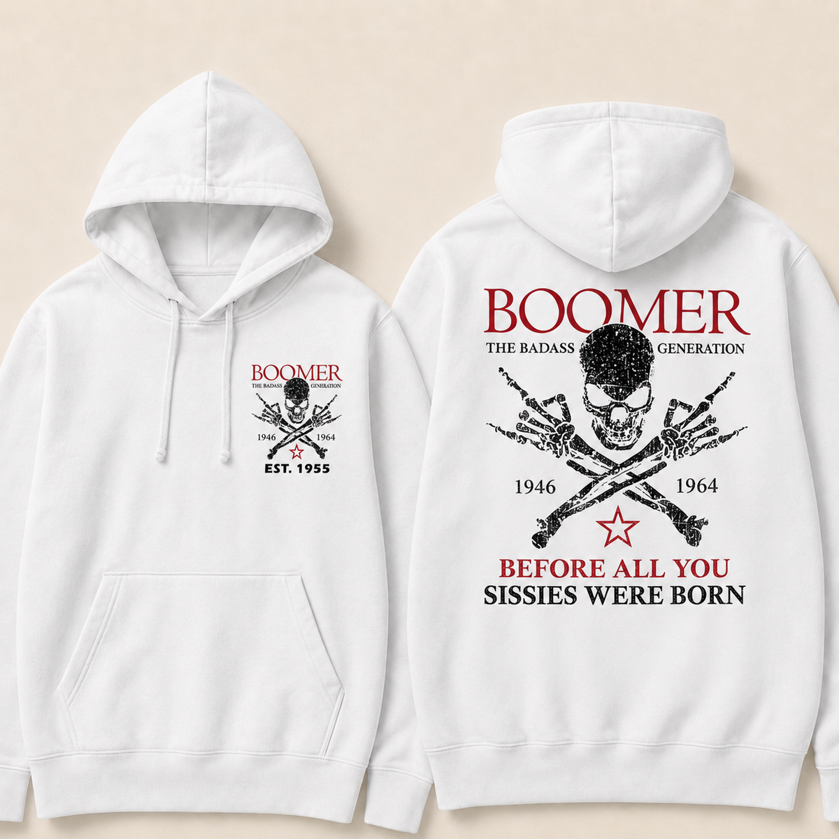 BOOMER The Badass Generation Before All You Sissies Were Born Custom EST.Year Hoodiea