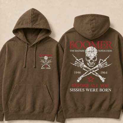 BOOMER The Badass Generation Before All You Sissies Were Born Custom EST.Year Hoodiea
