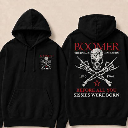 BOOMER The Badass Generation Before All You Sissies Were Born Custom EST.Year Hoodiea