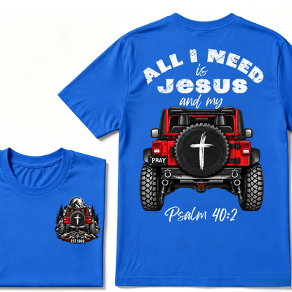 Custom EST Year All I Need Is Jesus And My Psalm 40:2 Red Offroad Jeep Cross Pray Double Sided T-Shirt